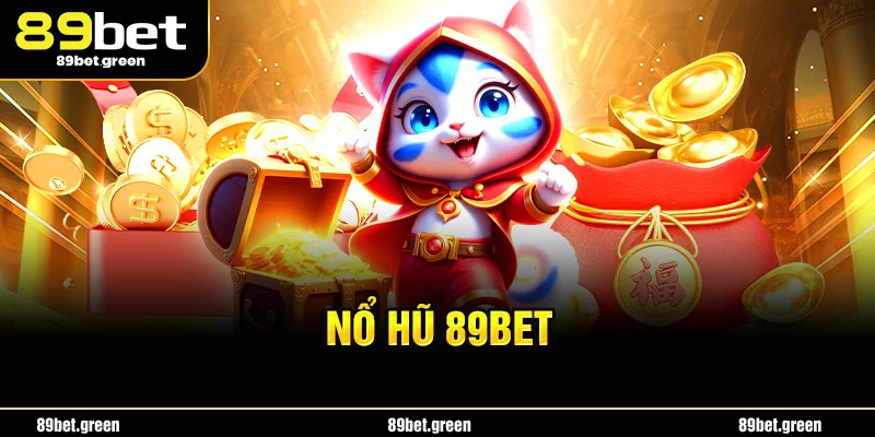 Giới thiệu về Nổ Hũ 89BET