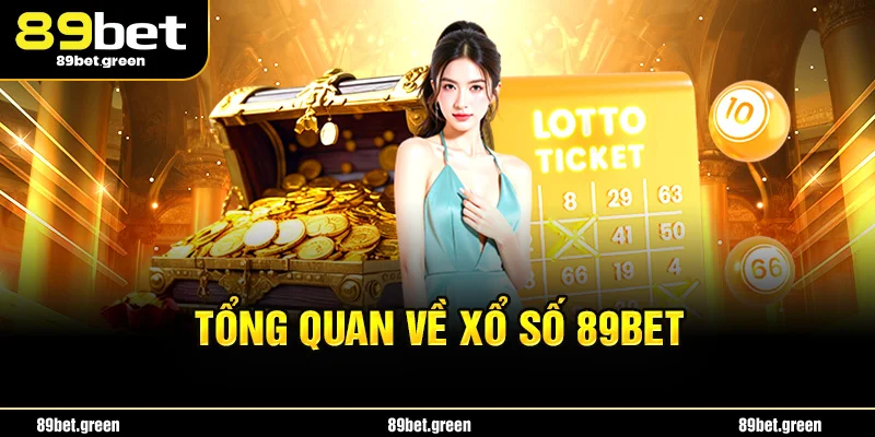 Tổng quan về xổ số 89BET
