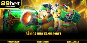 Bắn Cá Rùa Xanh 89BET