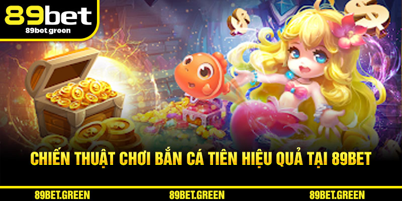 Chiến thuật chơi Bắn Cá Tiên hiệu quả