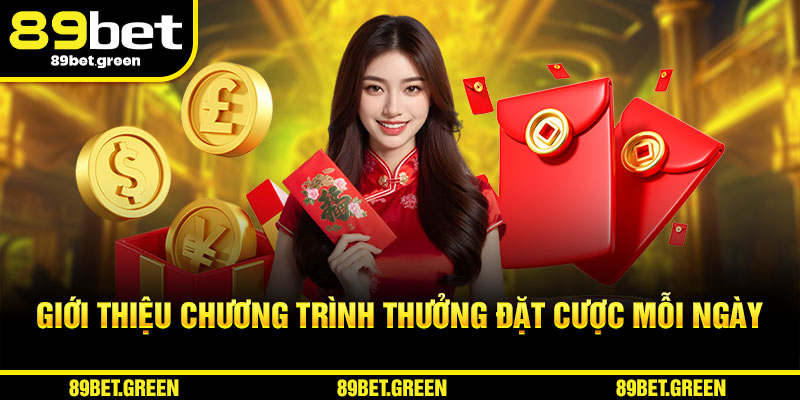 Giới thiệu chương trình thưởng đặt cược mỗi ngày