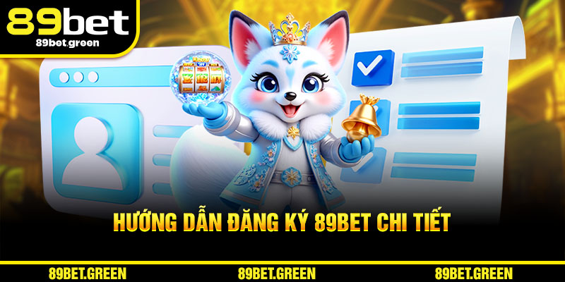 Hướng dẫn đăng ký 89BET chi tiết
