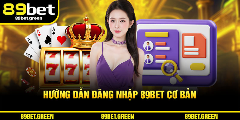 Hướng dẫn đăng nhập 89BET cơ bản
