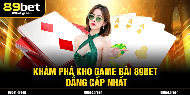 Khám phá kho game chuẩn chất lượng tại 89BET