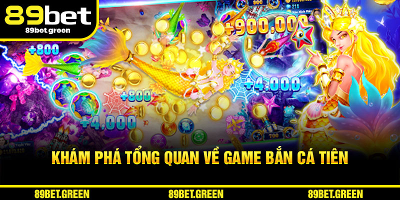 Khám phá tổng quan về game Bắn Cá Tiên