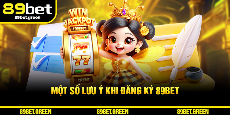 Một số lưu ý khi đăng ký 89BET