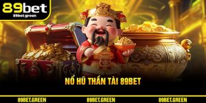 Tựa game Nổ Hũ Thần Tài 89BET