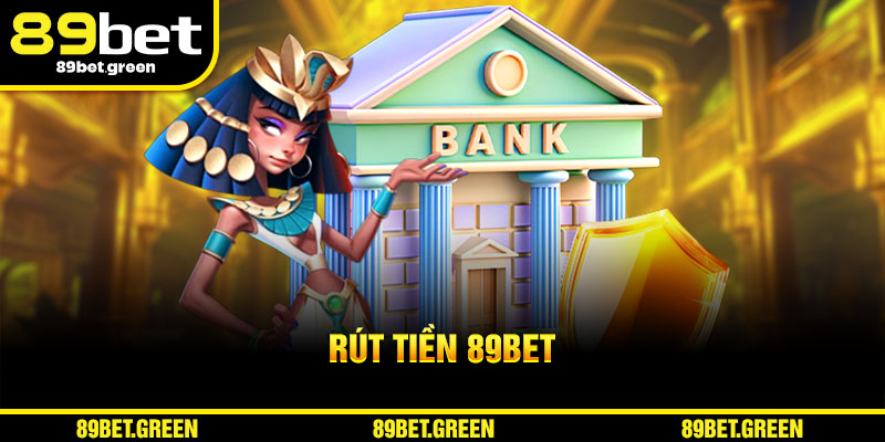 Rút Tiền 89BET