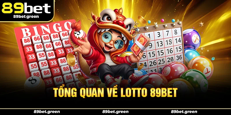 Tổng quan về Lotto 89BET