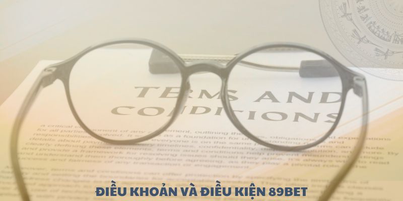 Điều khoản và điều kiện 89BET khi giao dịch